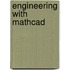 Engineering with MathCad