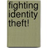 Fighting Identity Theft! by Carolyn Warren