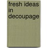 Fresh Ideas in Decoupage door Colette George