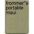 Frommer''s Portable Maui