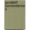 Gurdjieff Concordance Ii by Alan F.N. Poole