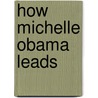 How Michelle Obama Leads by 'New Word City'