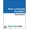 How is Society Possible? by George Simmel