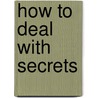 How to Deal with Secrets door Rachel Lynette