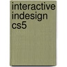 Interactive Indesign Cs5 by Mira Rubin