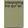 Interpreting the Qur''an door Saeed Abdullah