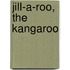 Jill-a-roo, the Kangaroo