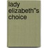 Lady Elizabeth''s Choice