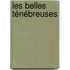 Les belles ténébreuses