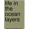 Life in the Ocean Layers door John Lockyer
