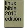 Linux Bible 2010 Edition door Larina Kase