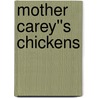 Mother Carey''s Chickens door Kate Wiggin