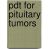 Pdt For Pituitary Tumors by M. Sam Eljamel