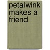 Petalwink Makes A Friend door Angela Sage Larsen