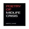 Poetry of Midlife Crisis by Martin C. Mayer