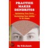 Practice Makes Dendrites