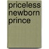 Priceless Newborn Prince