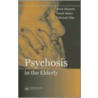 Psychosis in the Elderly by Edmond Chiu