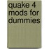 Quake 4 Mods For Dummies