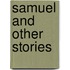 Samuel and Other Stories