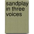 Sandplay in Three Voices