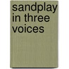 Sandplay in Three Voices door Maria Elllen Chiaia