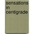 Sensations In Centigrade