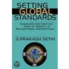 Setting Global Standards door S. Prakash Sethi
