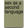 Sex as a Second Language door Jamie Sobrato