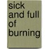 Sick And Full Of Burning