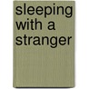 Sleeping with a Stranger door Anne Mather