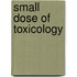Small Dose of Toxicology