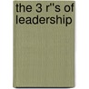 The 3 R''s of Leadership by Jon M. Huntsman