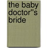 The Baby Doctor''s Bride door Jessica Matthews