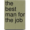 The Best Man For The Job door Harvey Sims