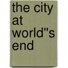 The City at World''s End door Edmond Hamilton