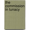 The Commission in Lunacy by de Balzac Honore