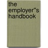 The Employer''s Handbook by Barry Cushway