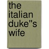 The Italian Duke''s Wife door Penny Jordan