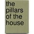 The Pillars of the House