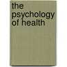 The Psychology of Health door Onbekend