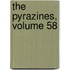 The Pyrazines, Volume 58