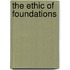 The ethic of foundations