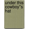 Under This Cowboy''s Hat door Onbekend