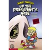 Up the President''s Nose door Scott Nickel