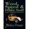 Weed,Speed & Other Stuff by Mickey Frame