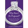 Why Hasn''t He Proposed? by Tamsen Fadal