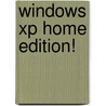 Windows Xp Home Edition! by Sandra Hardin Gookin