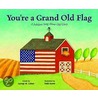 You''re a Grand Old Flag door Marsha Qualey