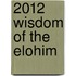 2012 Wisdom of The Elohim